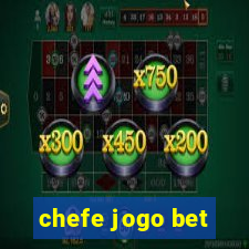 chefe jogo bet